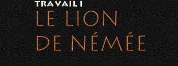 travail I - le lion de N�m�e